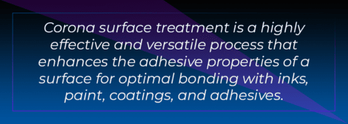 What is Corona Surface Treatment?